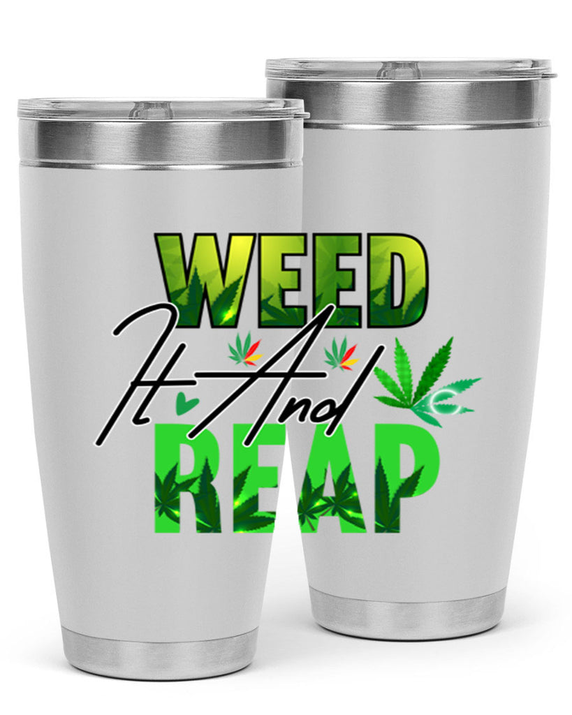 Weed It and Reap 287#- marijuana- Tumbler