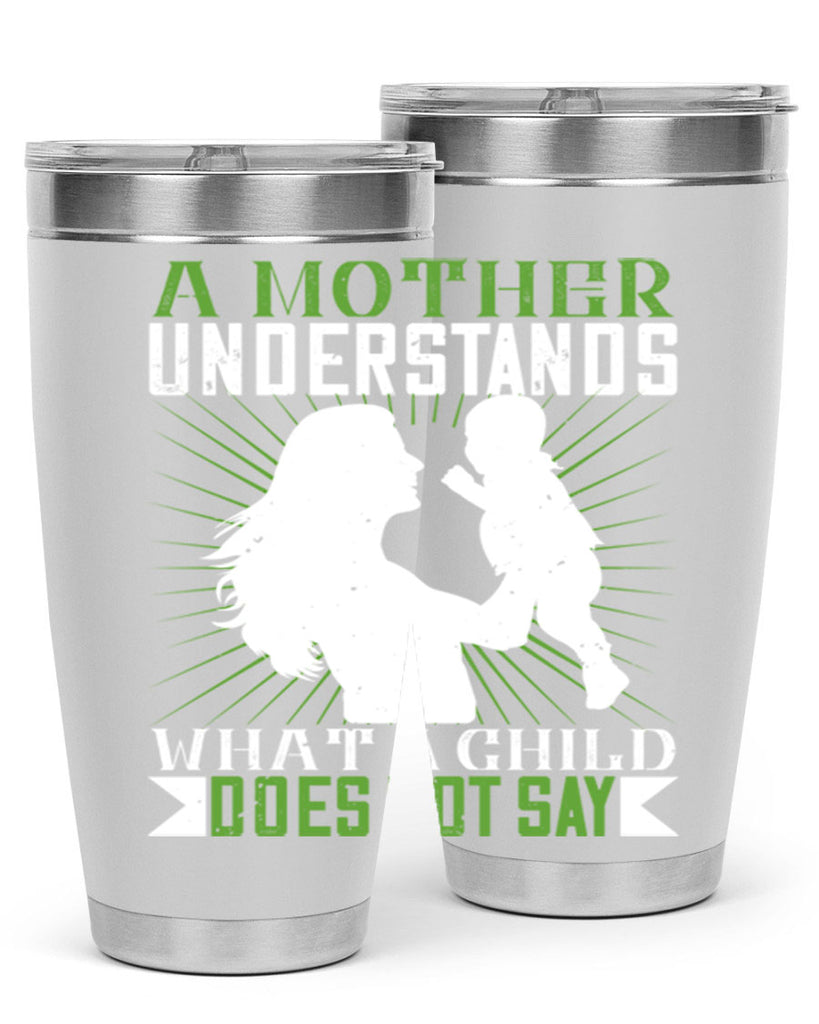 a mother understands what a child does not say 39#- Parents Day- Tumbler