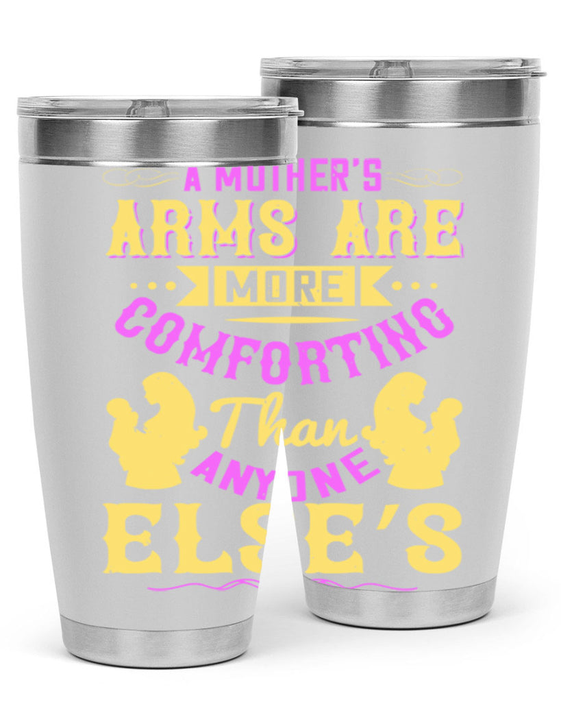 a mother’s arms are more comforting than anyone else’s 235#- mom- Tumbler