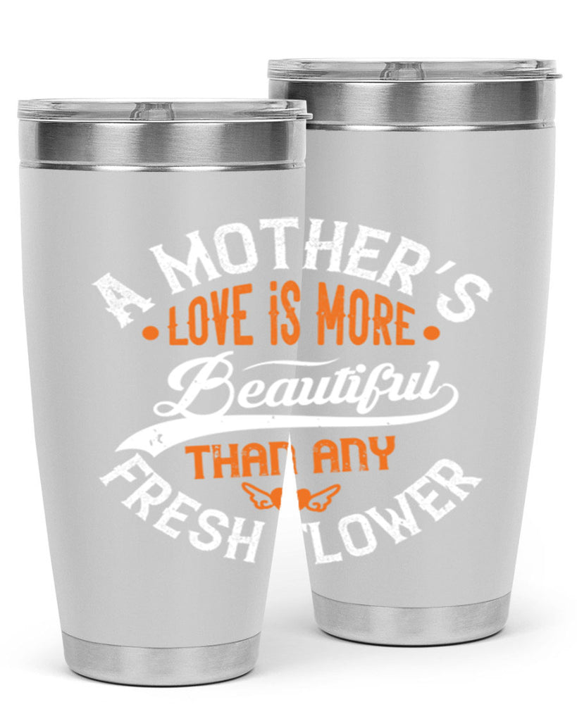 a mother’s love is more 98#- mothers day- Tumbler