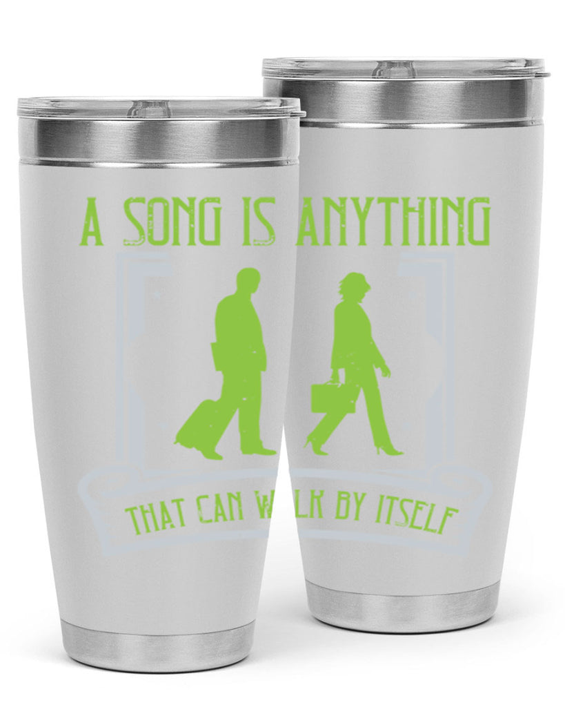 a song is anything that can walk by itself 93#- walking- Tumbler