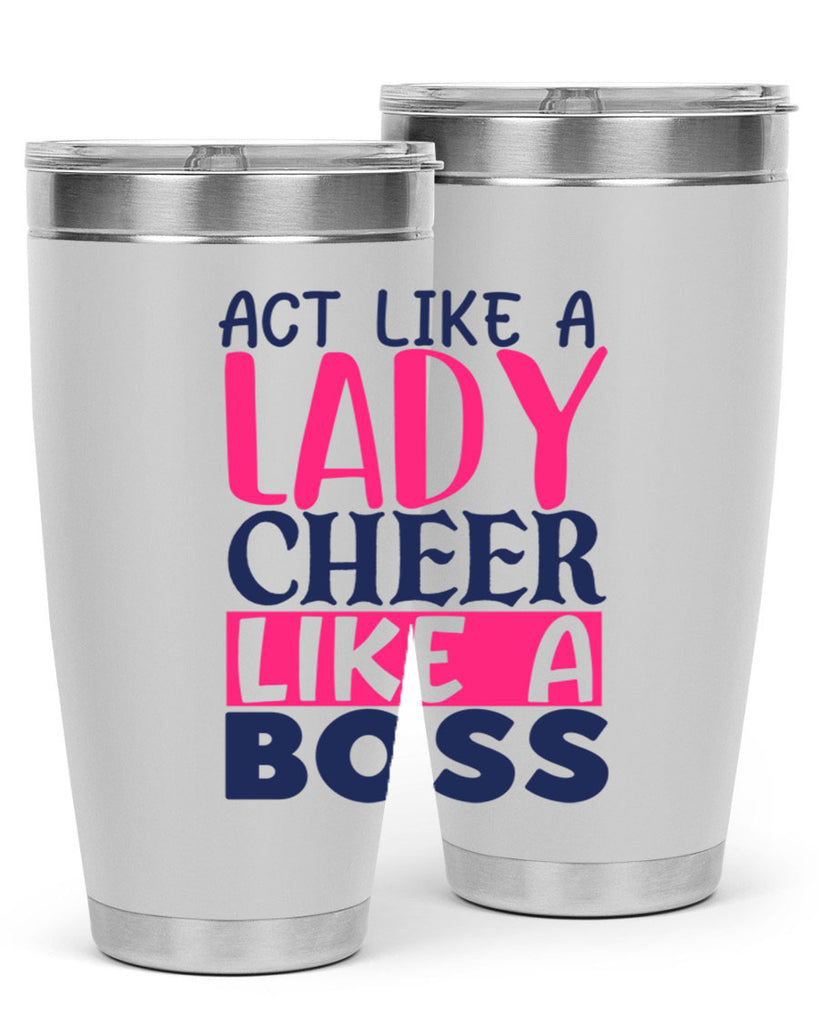 act like a lady cheer like a boss 1747#- cheer- Tumbler