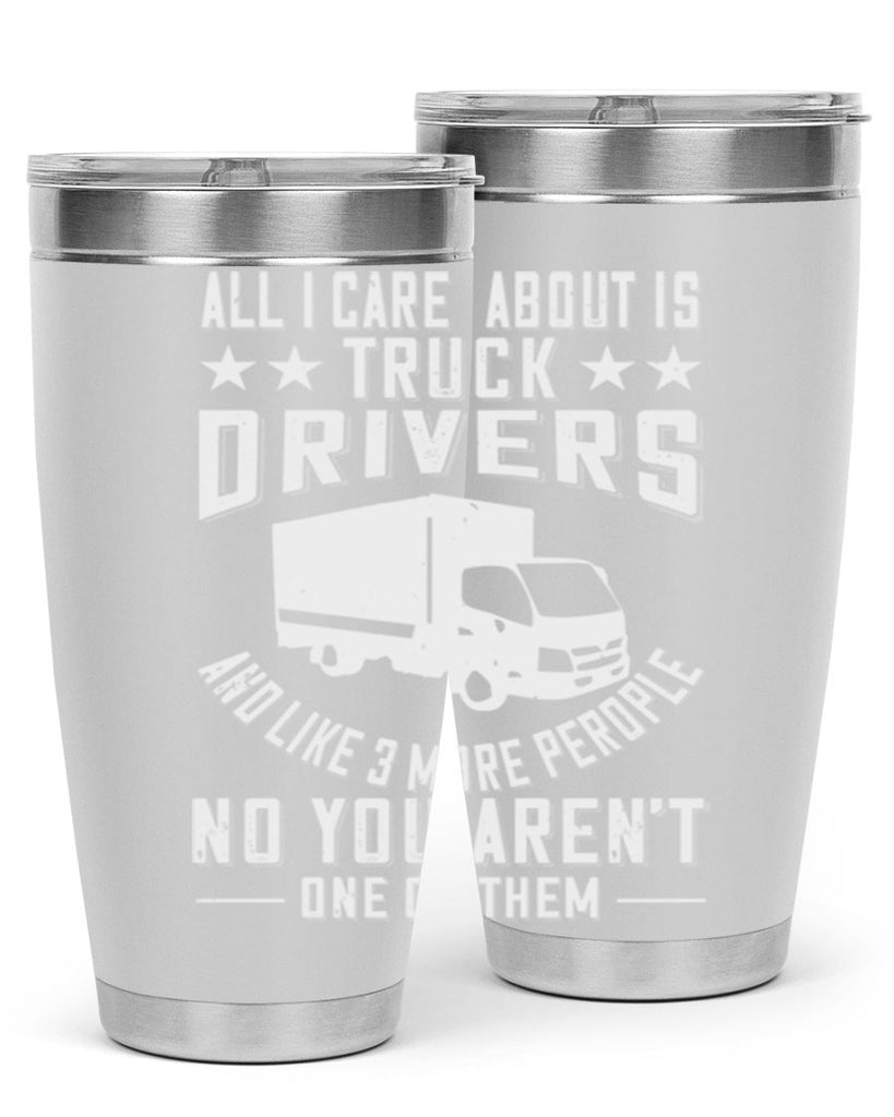all i care about is truck drivers and like z Style 28#- truck driver- tumbler