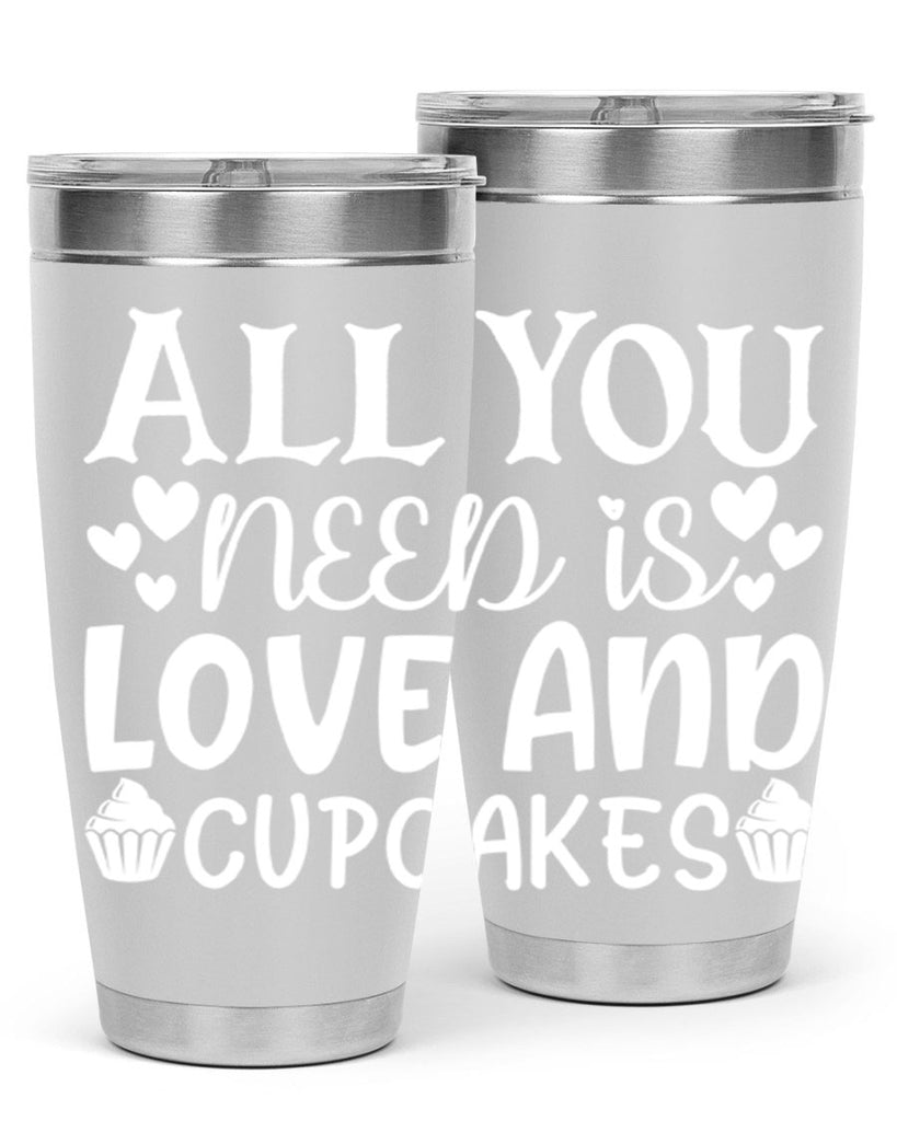 all you need is love and cupcakes 61#- kitchen- Tumbler