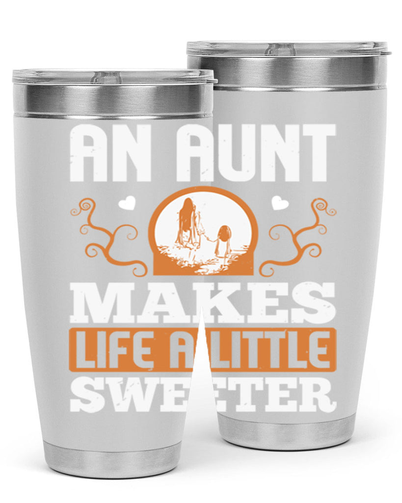 an aunt makes life a little sweeter 3#- mothers day- Tumbler