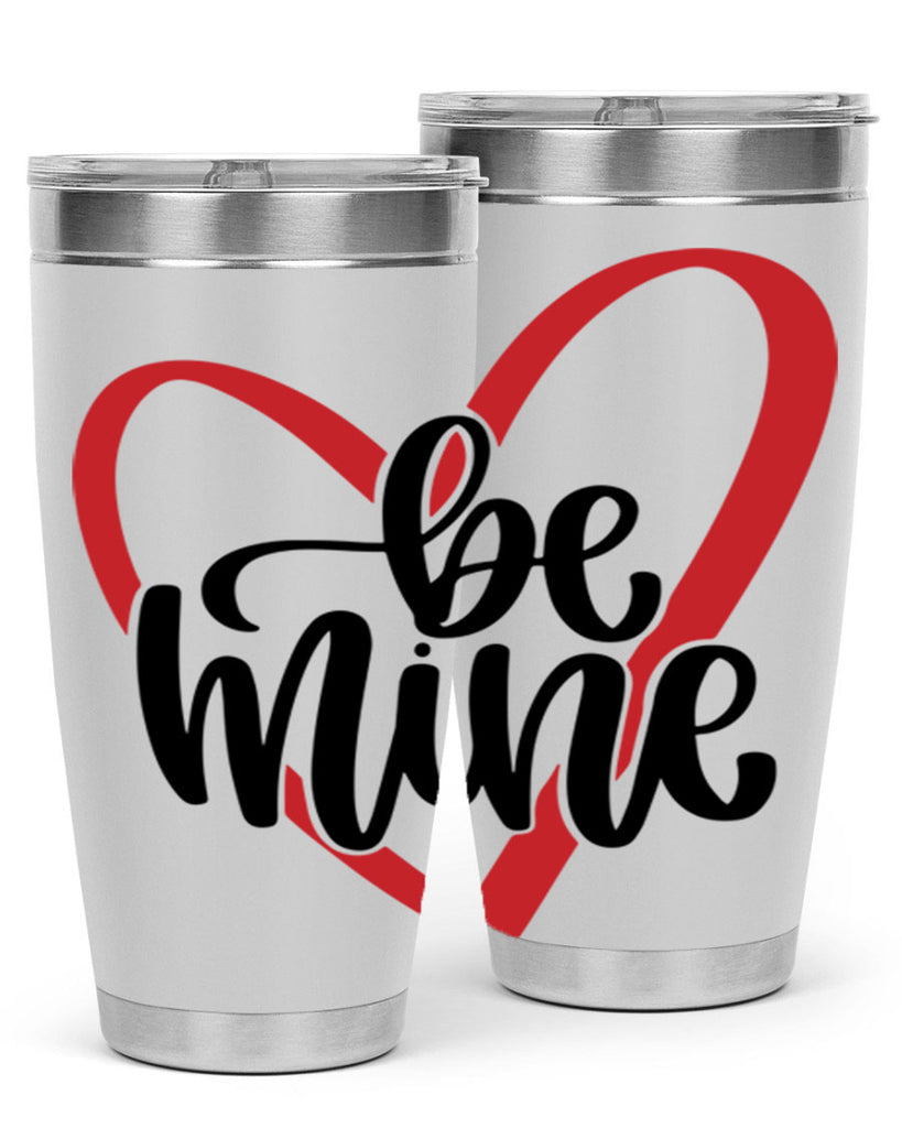 be mine 29#- valentines day- Tumbler