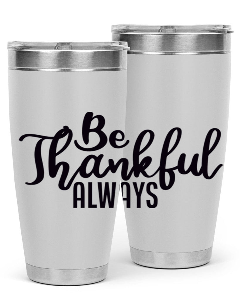 be thankful always 63#- thanksgiving- Tumbler