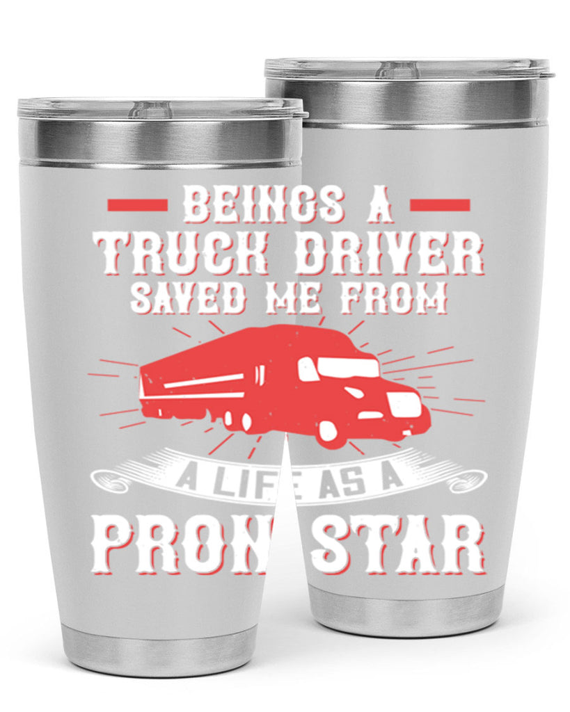 beings a truck driver saved me from a life as a pron star Style 17#- truck driver- tumbler