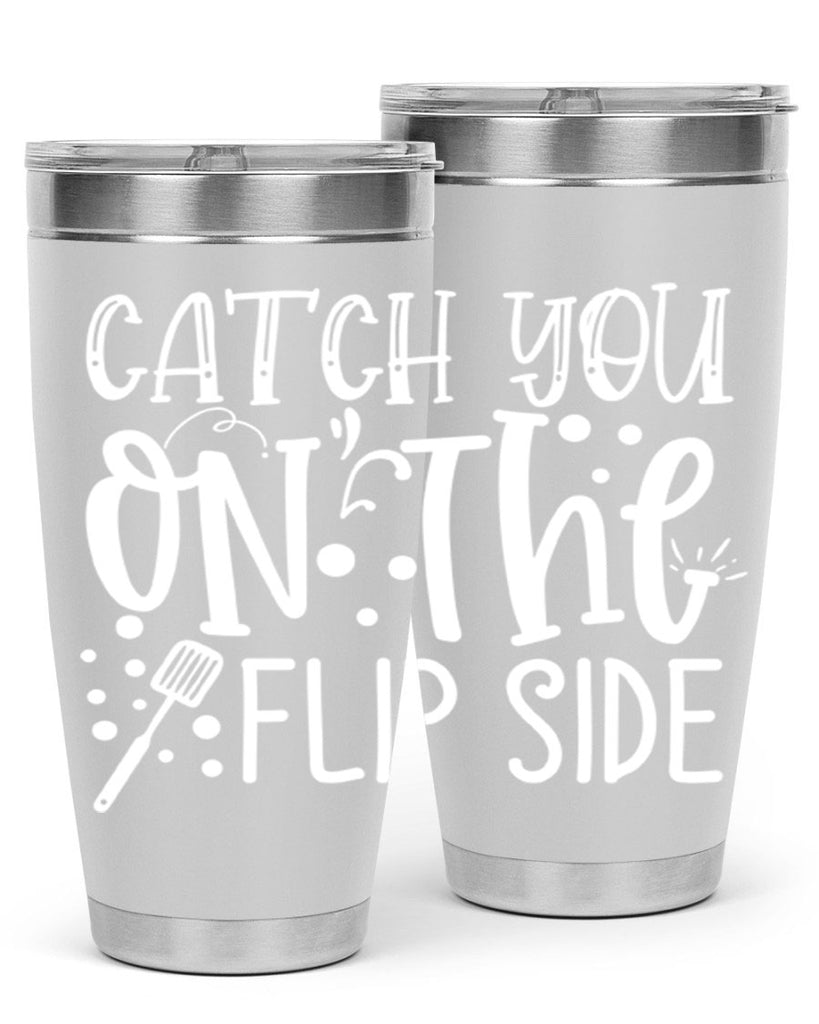catch you on the flipside 50#- kitchen- Tumbler