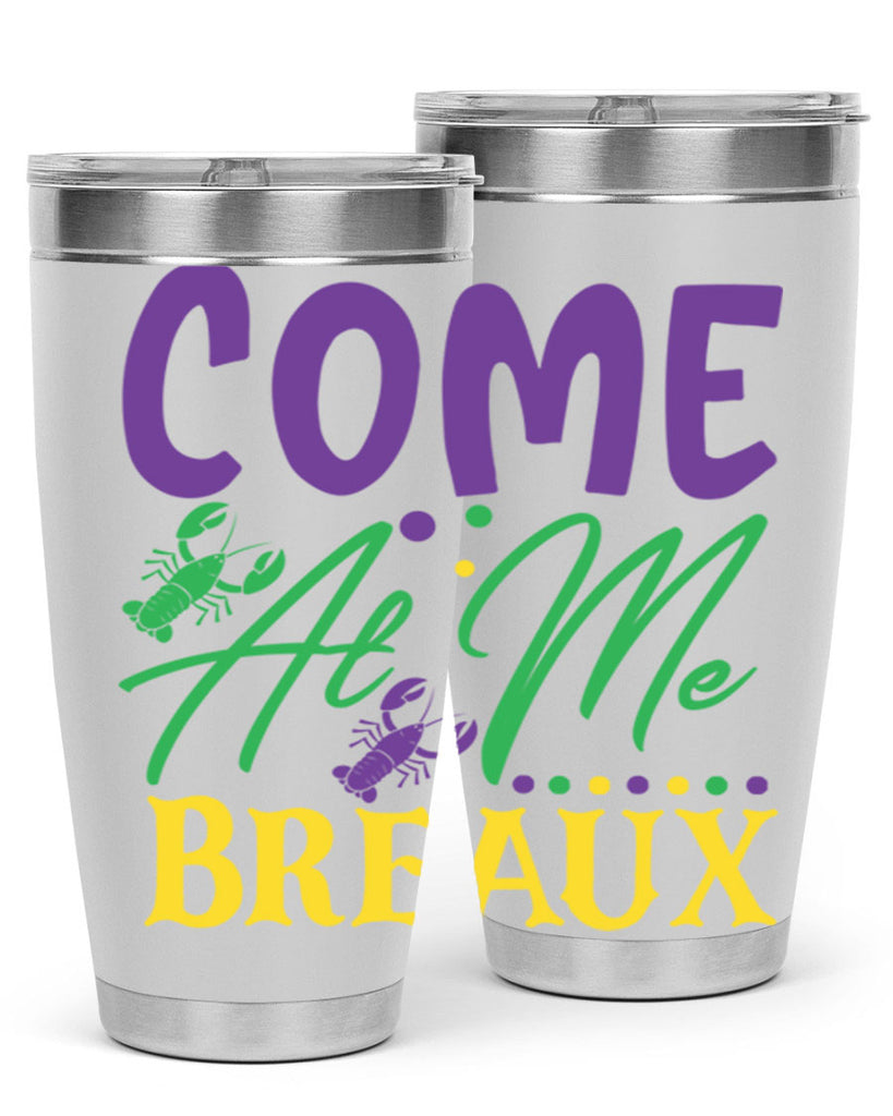 come at me breaux 84#- mardi gras- Tumbler
