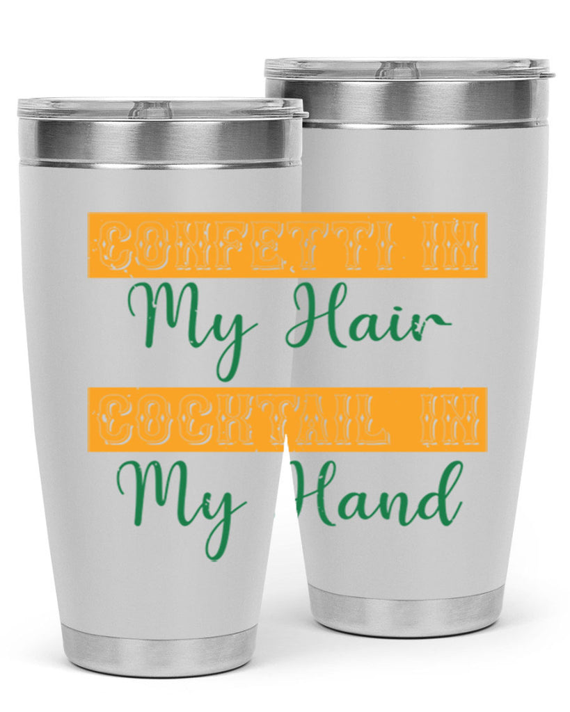 confetti in my hair cocktail in my hand 25#- mardi gras- Tumbler