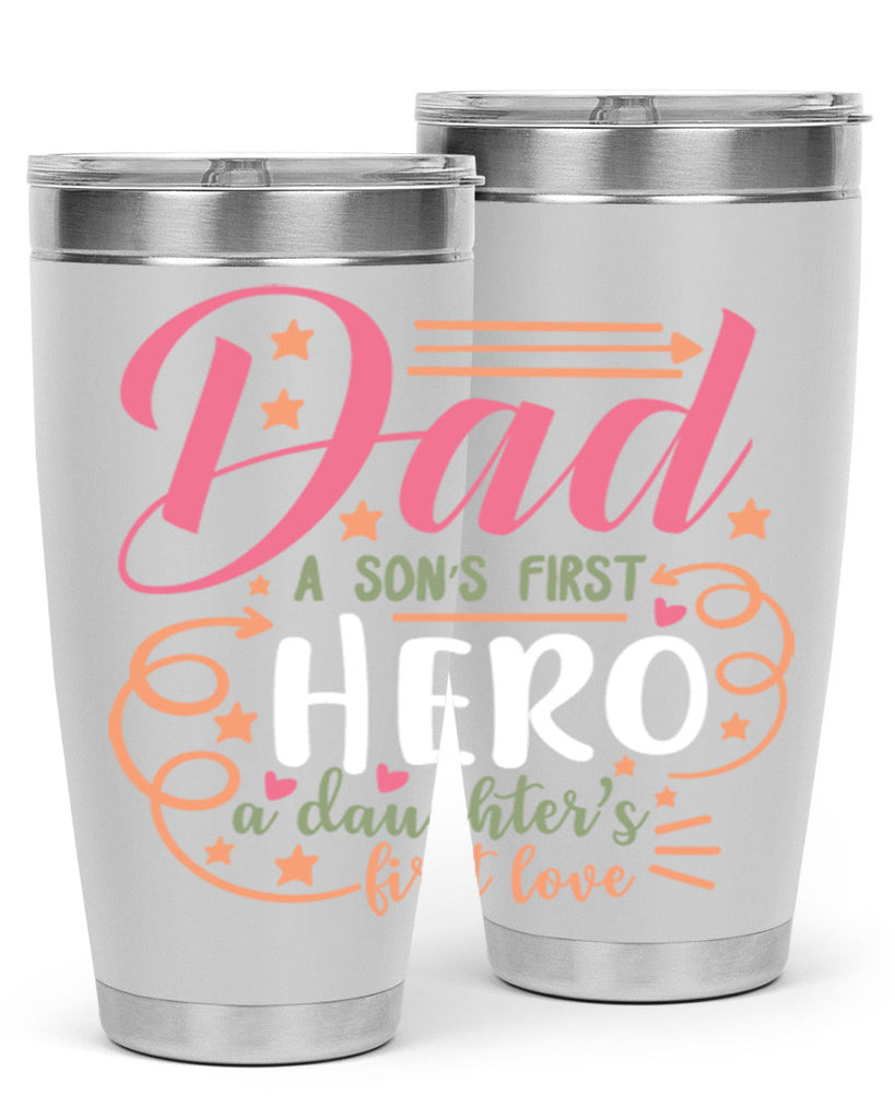 dad a son’s first hero a daughters first love 95#- fathers day- Tumbler