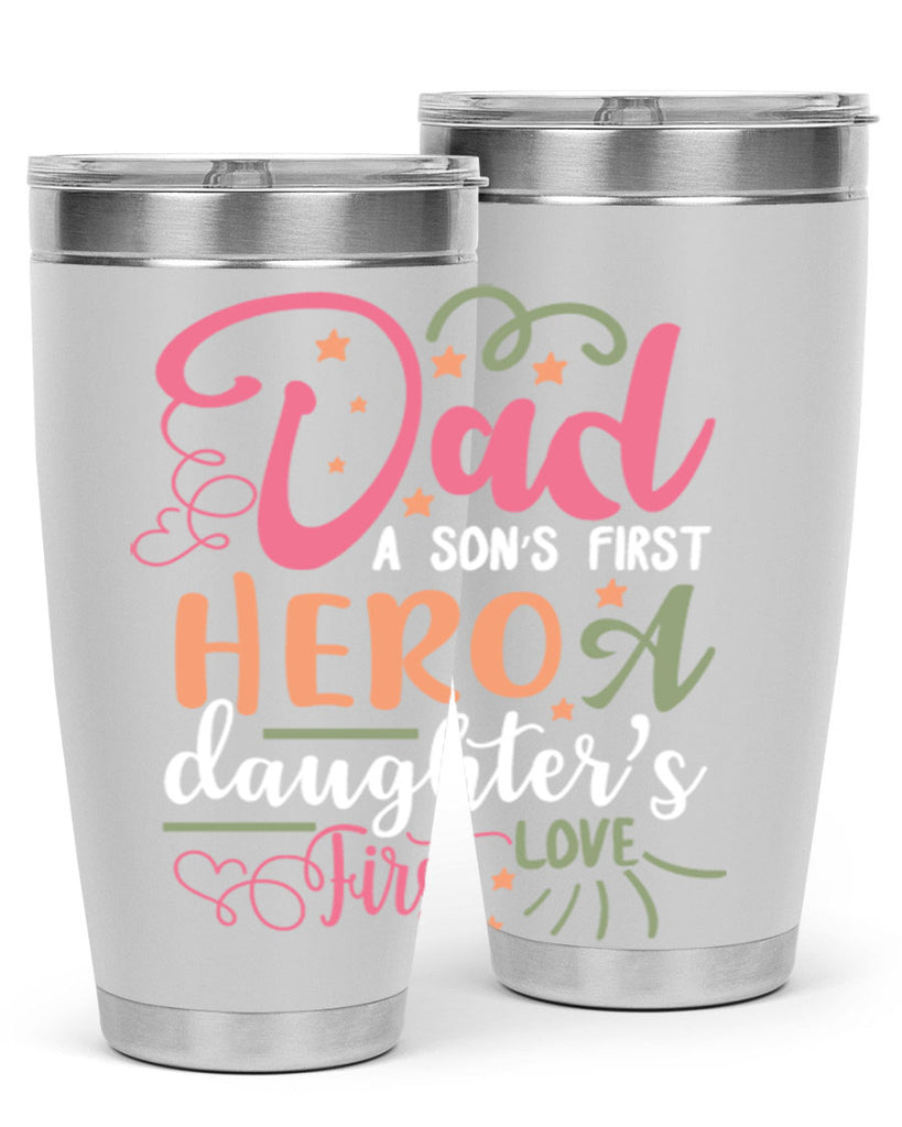 dad a son’s first hero a daughters first love 96#- fathers day- Tumbler