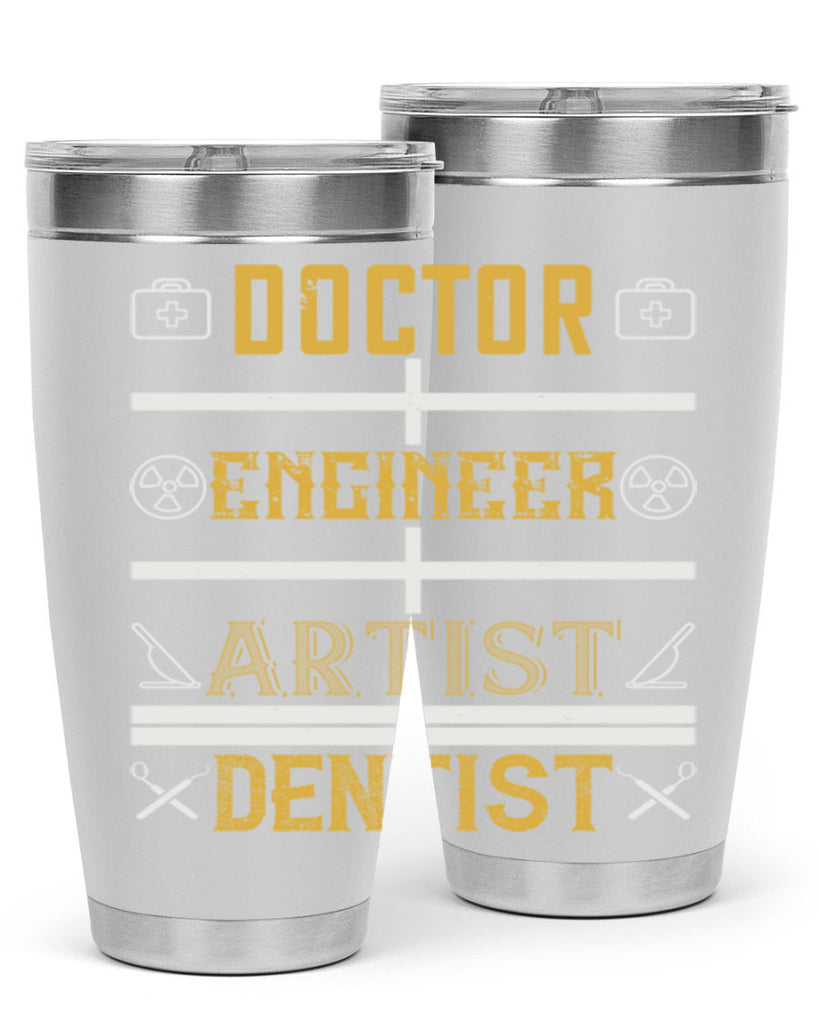 doctor engineer artist dentist Style 43#- dentist- tumbler