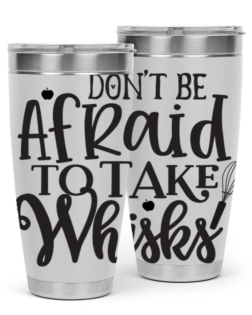 dont be afraid to take whisks 111#- kitchen- Tumbler