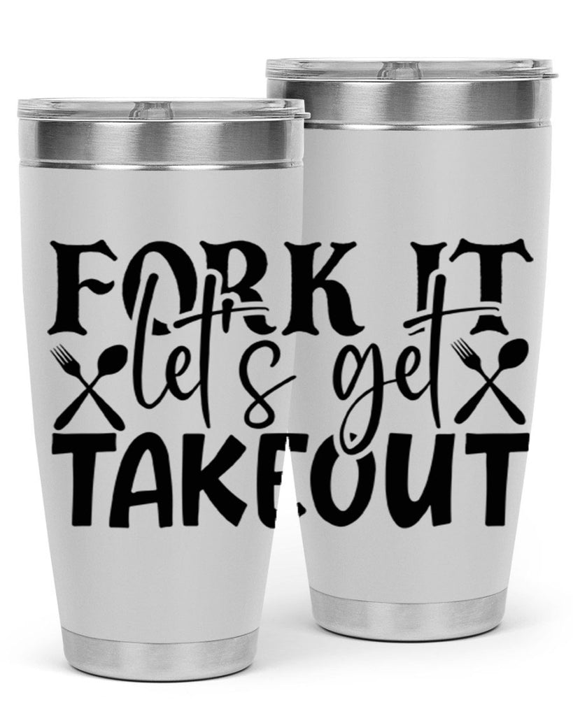 fork it lets get takeout 96#- kitchen- Tumbler