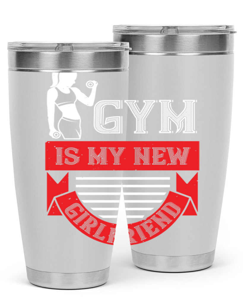 gym is my new girlfriend 97#- gym- Tumbler