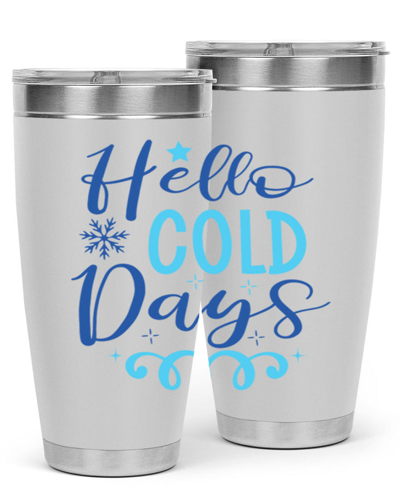 hello cold days 145#- winter- Tumbler