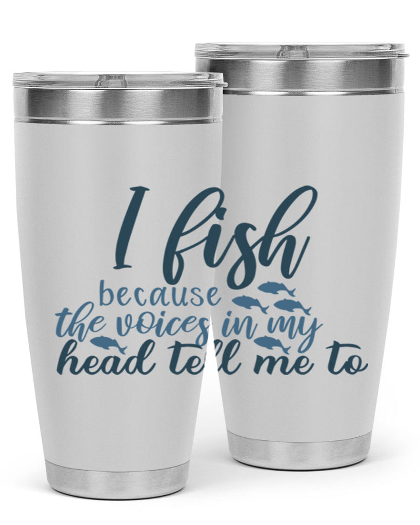 i fish because the voices 113#- fishing- Tumbler