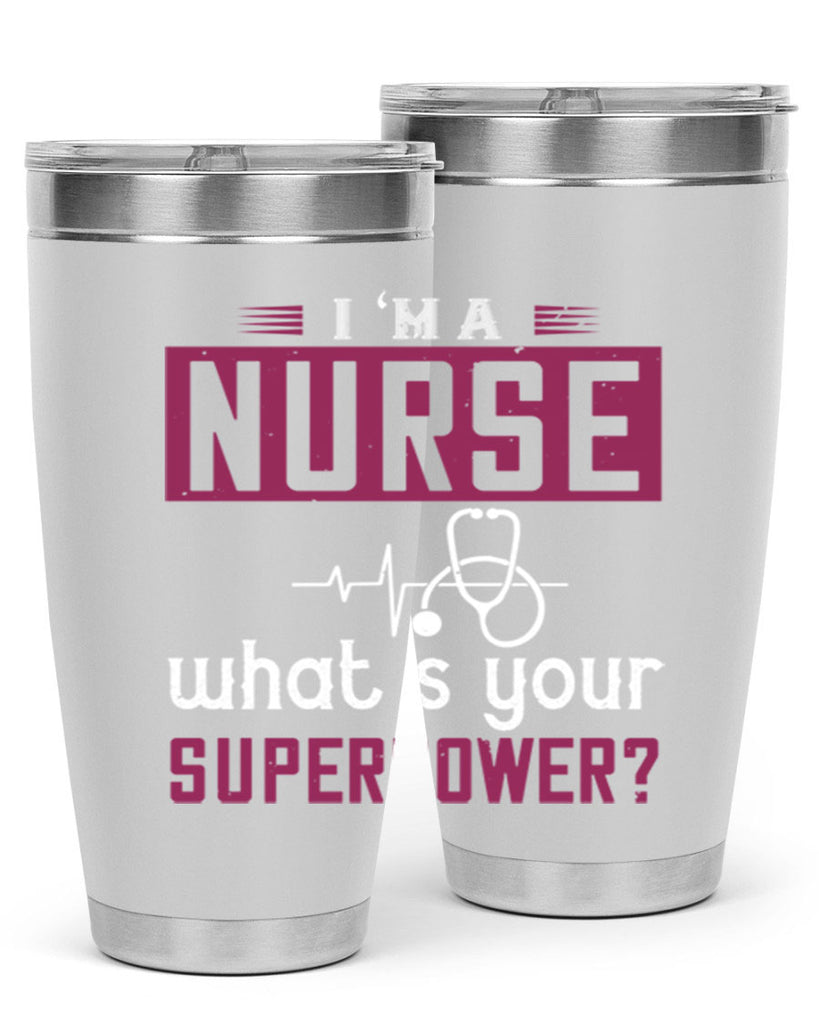 im anurse whats your superpower Style 302#- nurse- tumbler