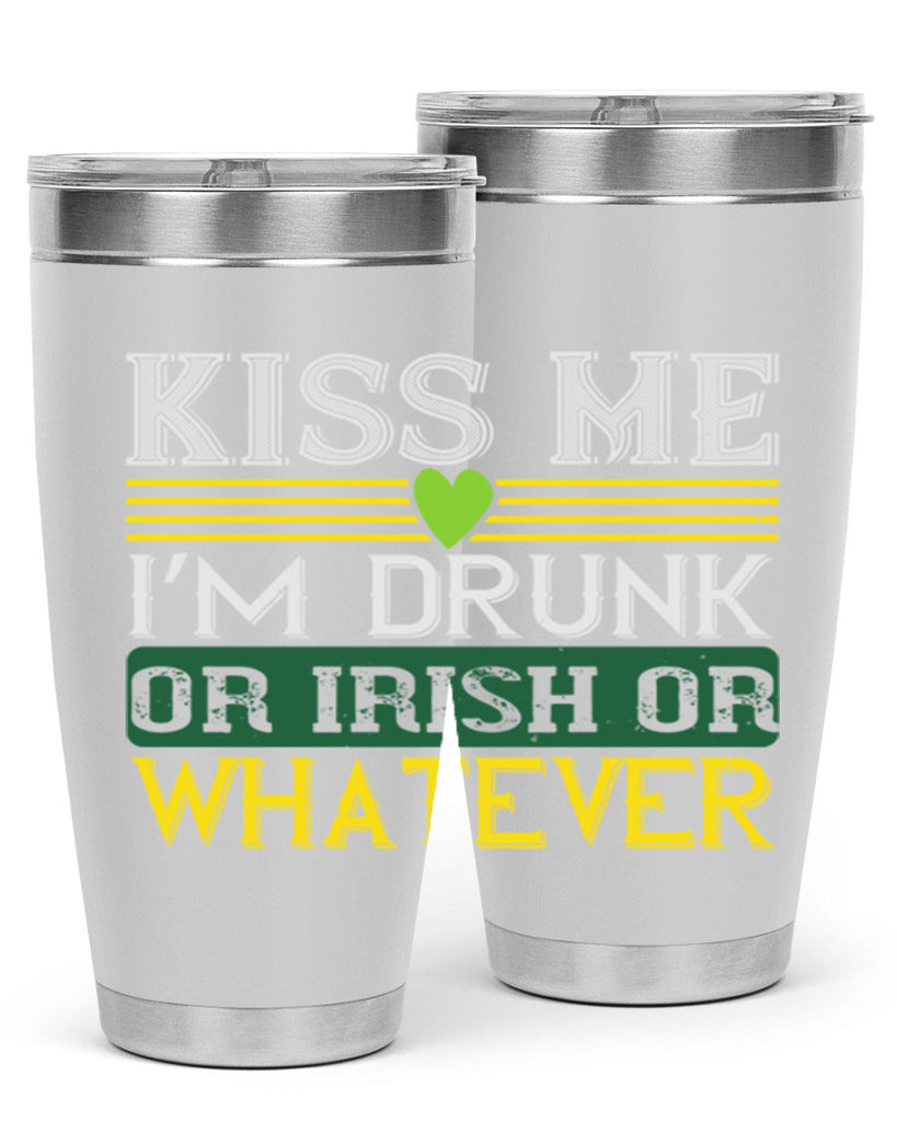 kiss me i’m drunk or irish or whatever Style 123#- St Patricks Day- Tumbler