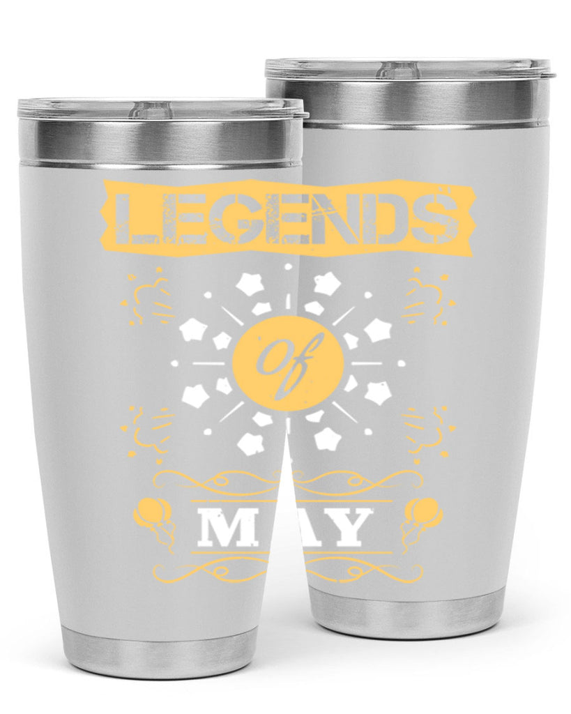 legends of may Style 52#- birthday- tumbler