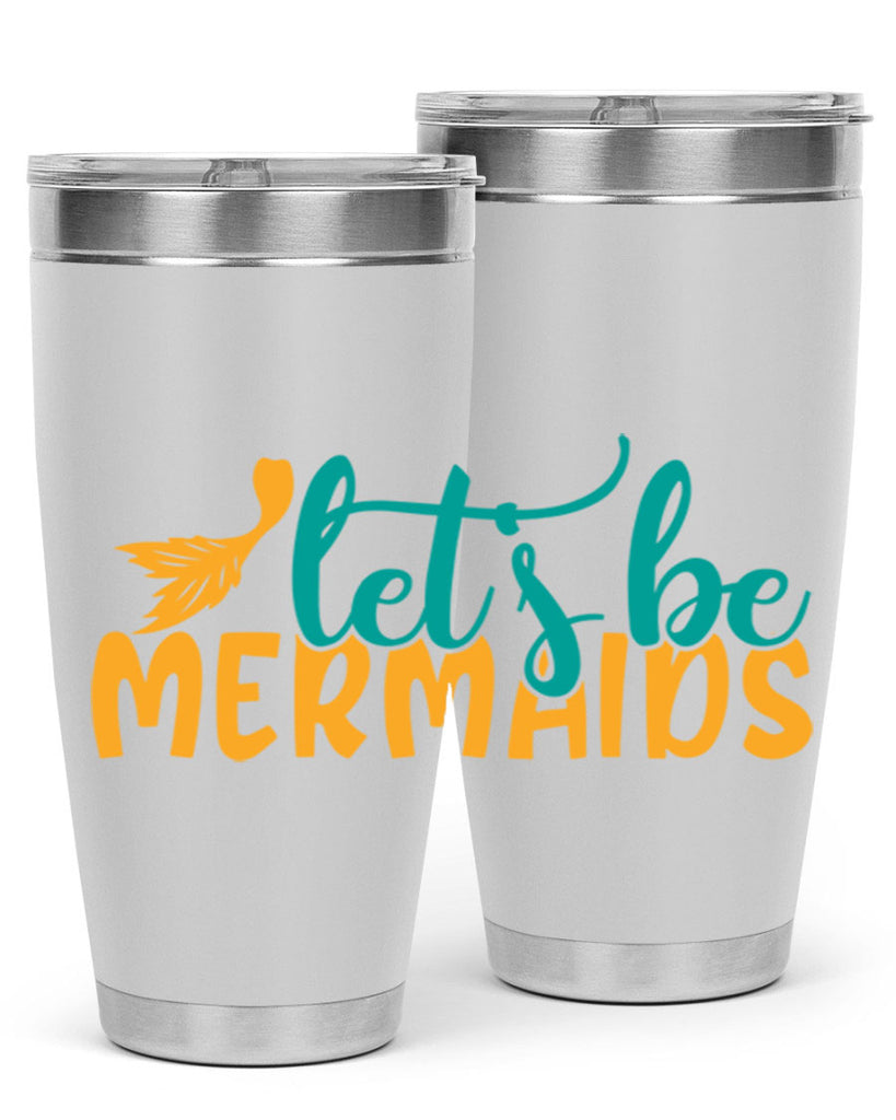 lets be mermaids Style 94#- summer- Tumbler