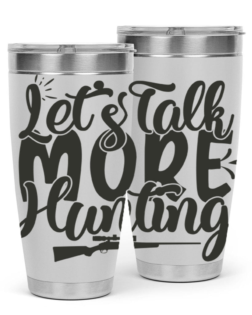 lets talk more hunting 20#- hunting- Tumbler