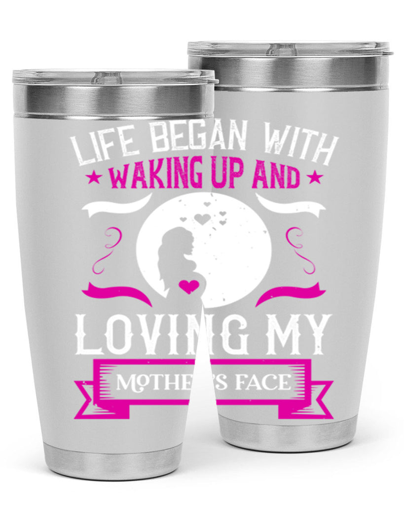 life began with waking 69#- mothers day- Tumbler