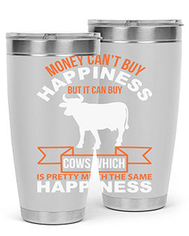 money can’t buy happiness but it can buy cows which is pretty much the same happiness Style 1#- cow- Tumbler