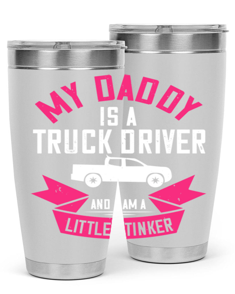 my daddy is a truck driver and i am a little stinker Style 29#- truck driver- tumbler
