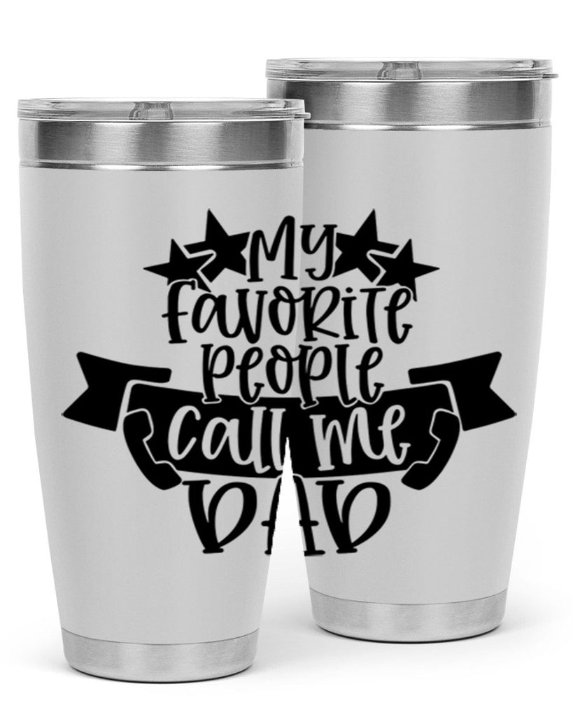 my favorite people call me dad 28#- fathers day- Tumbler