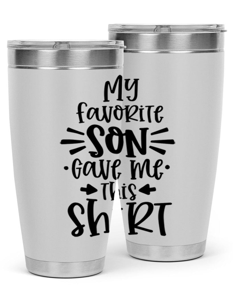 my favorite son gave me this shirt 27#- fathers day- Tumbler