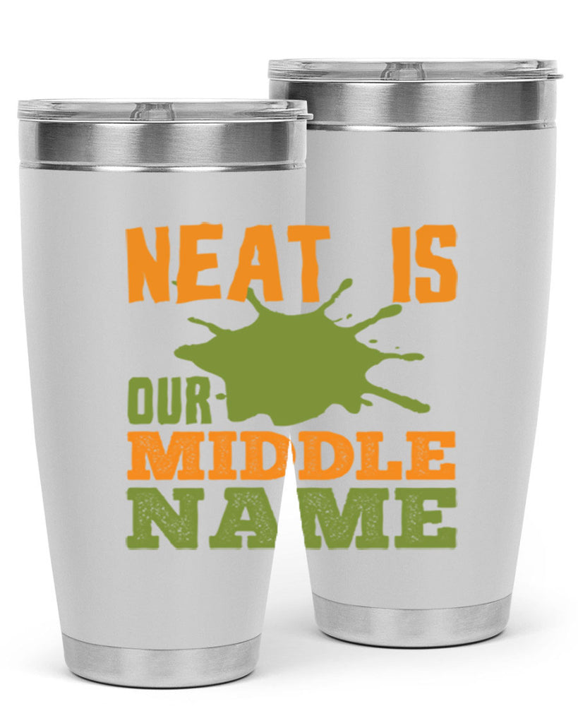 neat is our middle name Style 20#- cleaner- tumbler