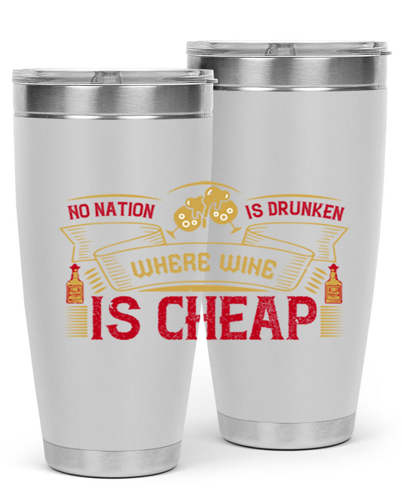 no nation is drunken where wine is cheap 31#- drinking- Tumbler