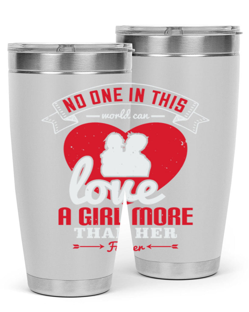 no one in this world can love 176#- fathers day- Tumbler