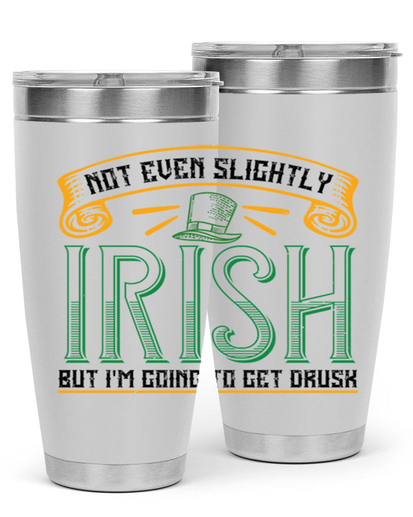 not even slightly irish but i’m going to get drusk Style 110#- St Patricks Day- Tumbler