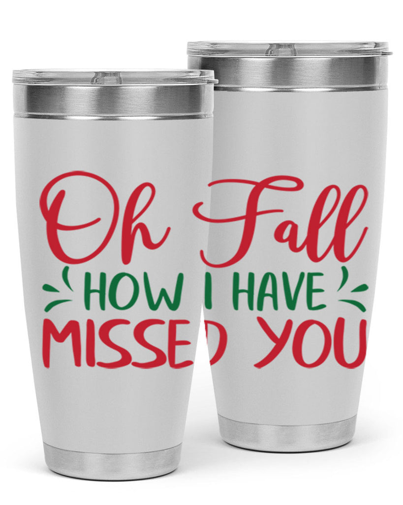 oh fall how i have missed you 449#- fall- Tumbler
