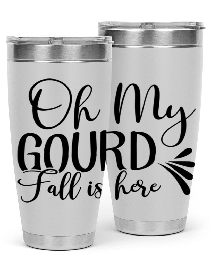 oh my gourd fall is here 453#- fall- Tumbler