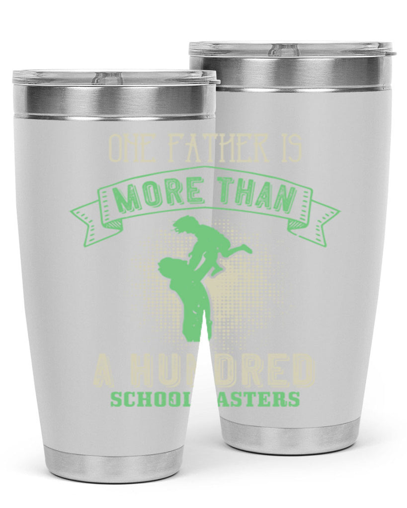 one father is more than a hundred schoolmasters 193#- fathers day- Tumbler