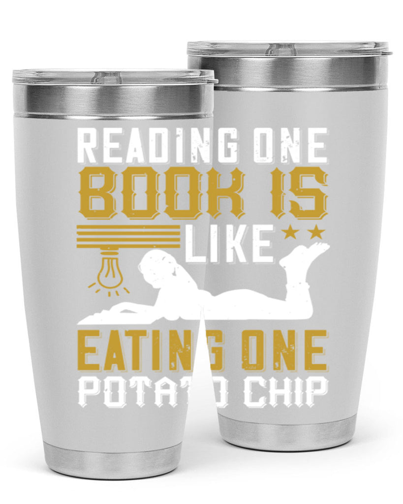 reading one book is like eating one potato chip 15#- reading- Tumbler
