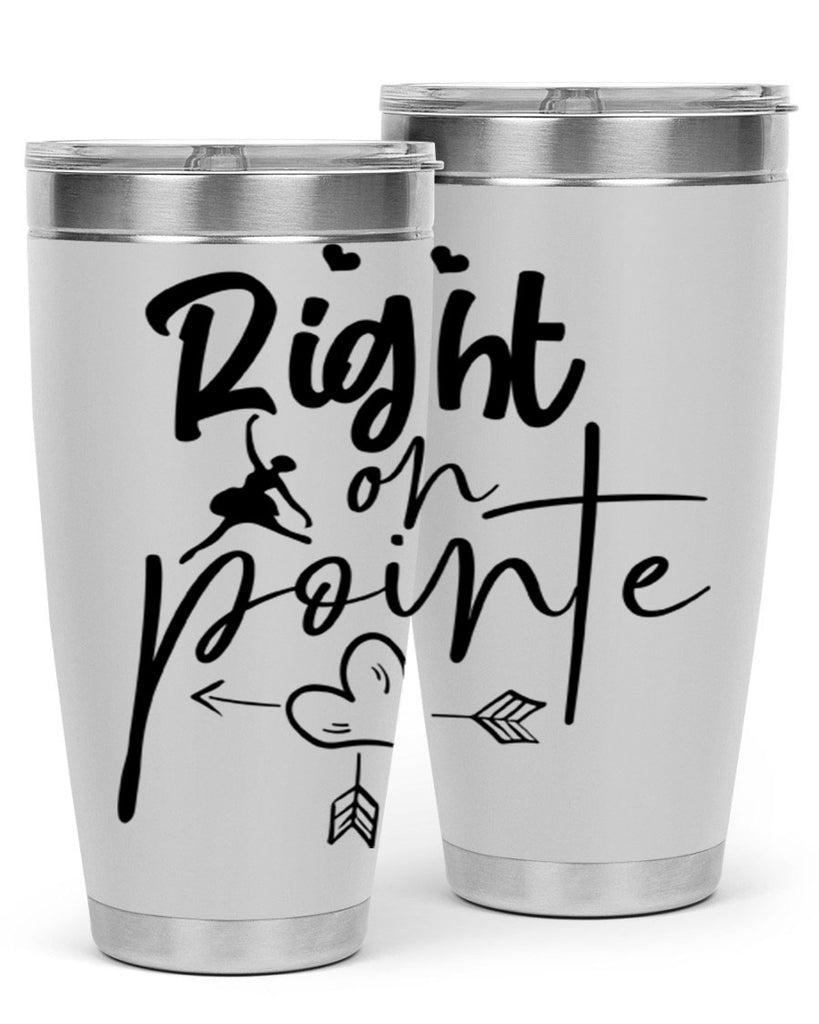 right on pointe 76#- ballet- Tumbler