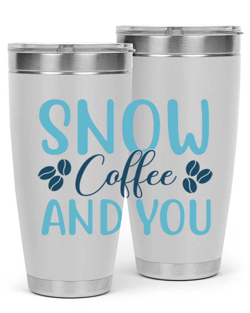 snow coffee and you 364#- winter- Tumbler