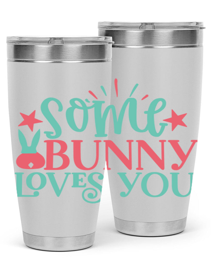 some bunny loves you 102#- easter- Tumbler