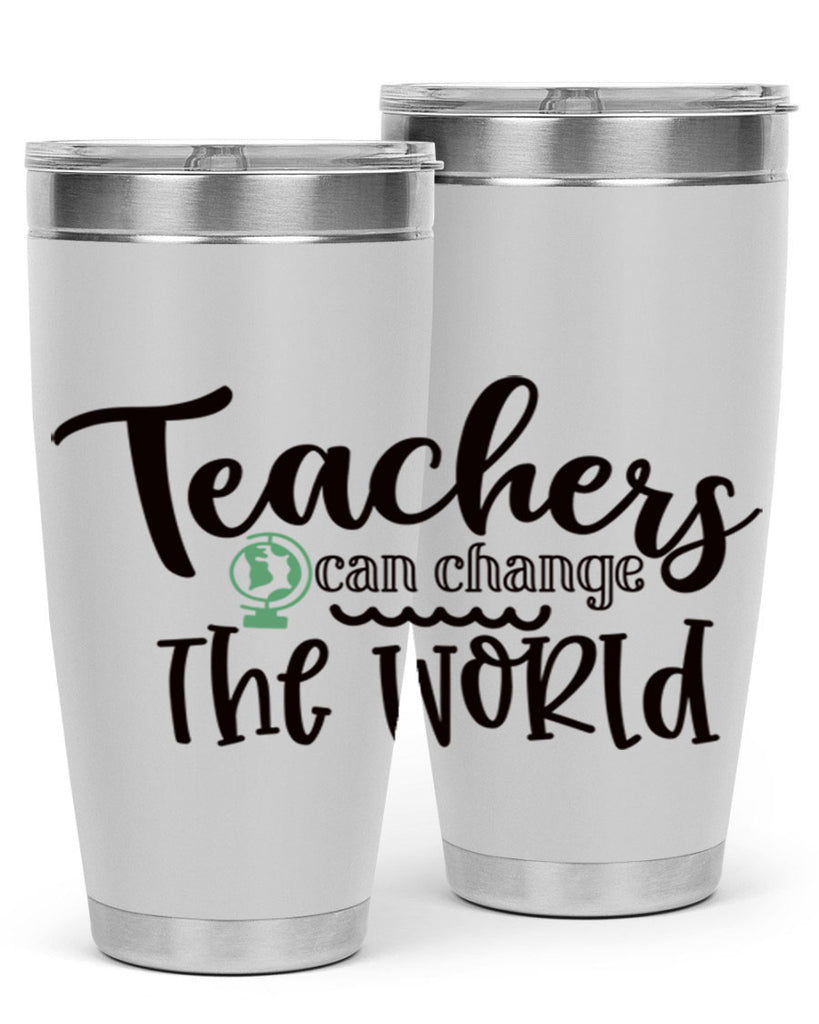 teachers can change the world Style 135#- teacher- tumbler