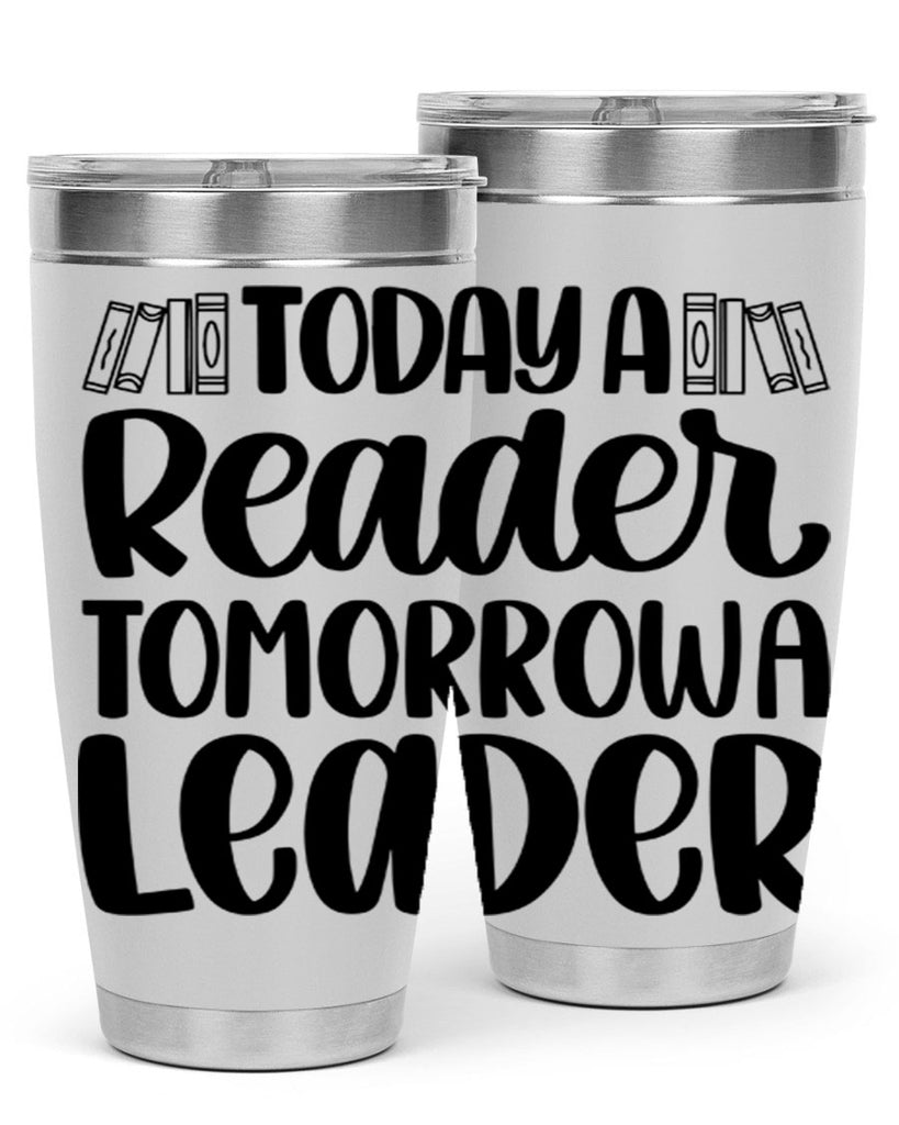 today a reader tomorrow a leader 23#- reading- Tumbler