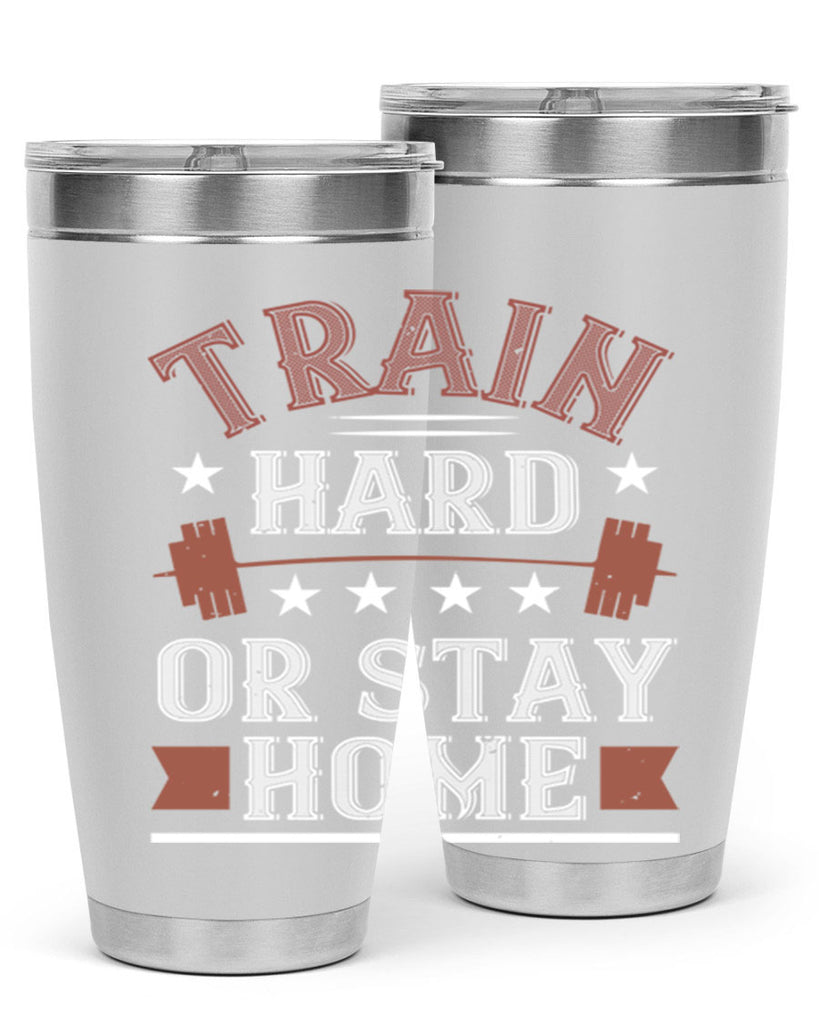 train hard or stay home 62#- gym- Tumbler