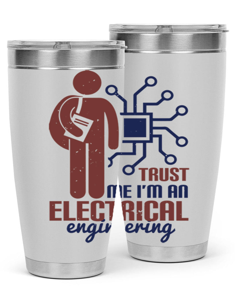 trust me Im an electrical engineering Style 34#- engineer- tumbler