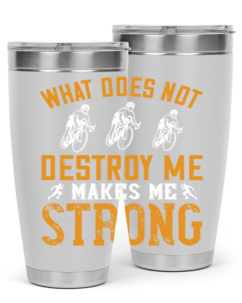 what does not destroy me makes me strong 4#- running- Tumbler