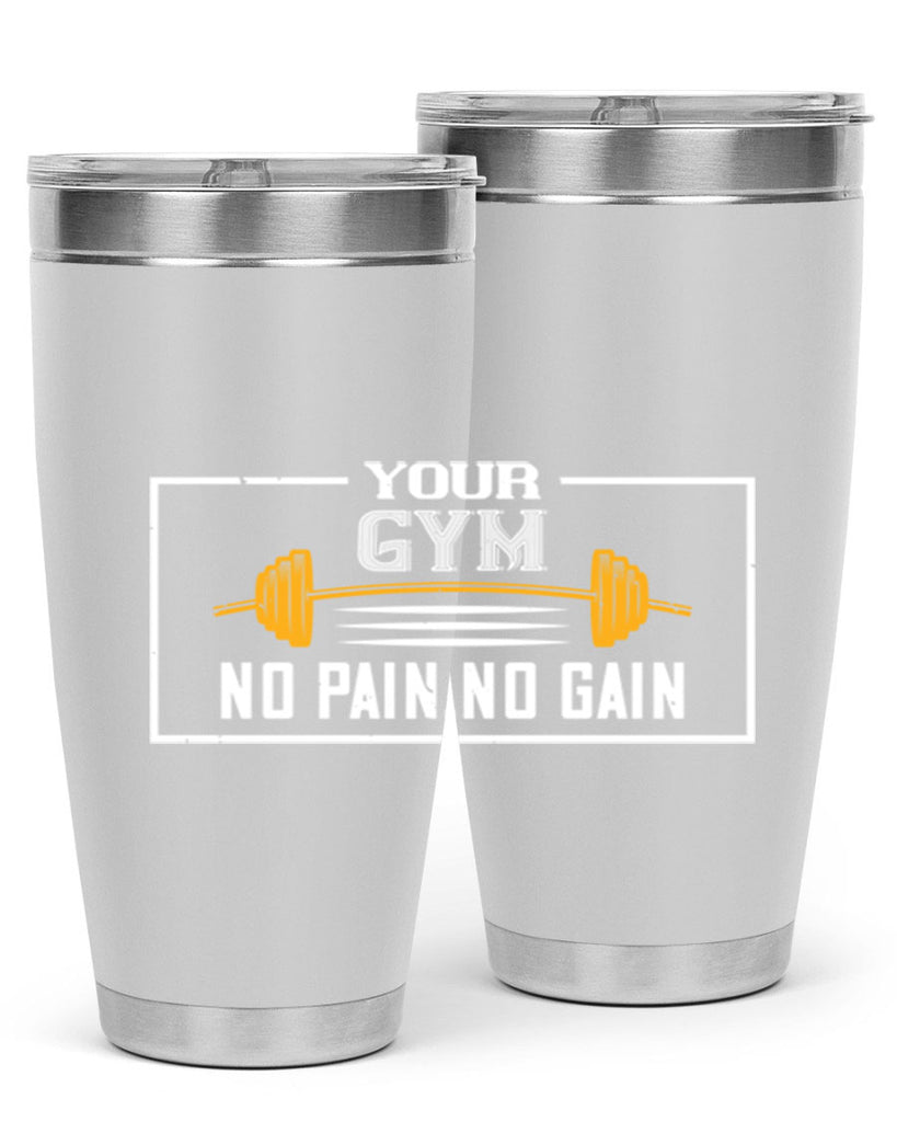 your gym no pain no gain 57#- gym- Tumbler